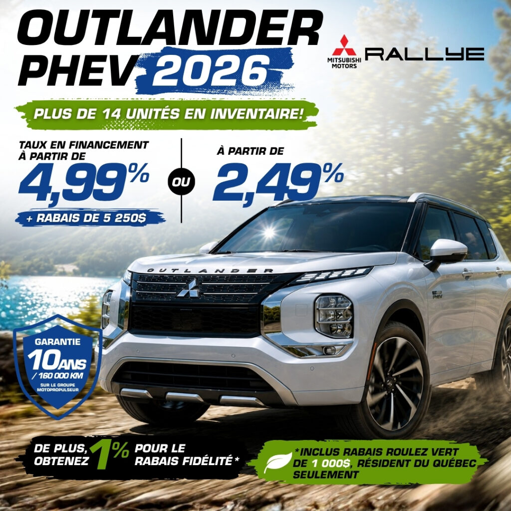 Mitsubishi Outlander PHEV 2026. Offre promotionnelle de 5 250 $ de rabais, financement à partir de 2,49 %, plus de 14 unités en inventaire et garantie de 10 ans / 160 000 km chez Rallye Mitsubishi.